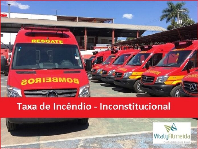 TAXA DE INCÊNDIO É CONSIDERADA INCONSTITUCIONAL PELO STF